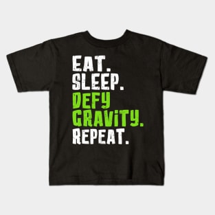 Eat. Sleep. Defy Gravity. Repeat. Kids T-Shirt